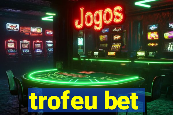 trofeu bet